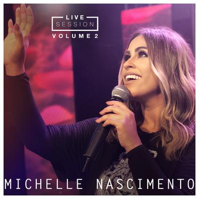 Michelle Nascimento Live Session Vol.2's cover