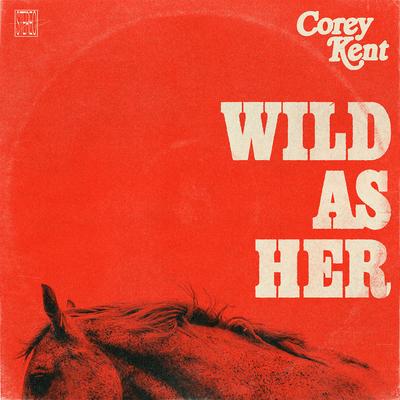 Wild as Her By Corey Kent's cover