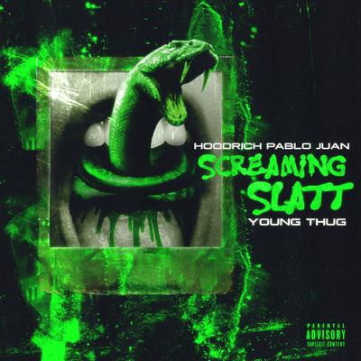 Screaming Slatt (feat. Young Thug) By HoodRich Pablo Juan, Young Thug's cover