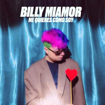 Me Quieres Como Soy By Billy Miamor's cover