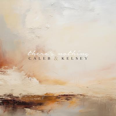 There's Nothing By Caleb and Kelsey's cover