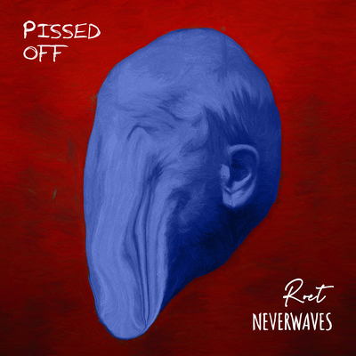 Pissed Off By Roet, neverwaves's cover