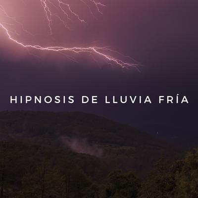 Hipnosis De Lluvia Fría's cover