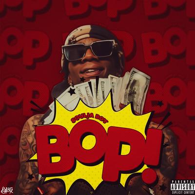 BOP! By Soulja Boy's cover