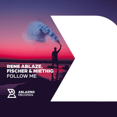 Follow Me (Extended Mix) By Rene Ablaze, Fischer & Miethig's cover