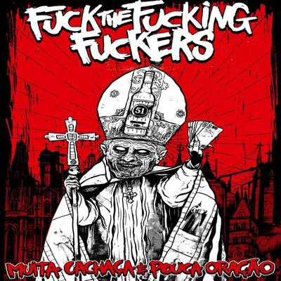 Pouca Vida By F3 - Fuck the Fucking Fuckers's cover