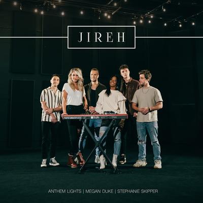Jireh By Anthem Lights, Stephanie Skipper, Megan Duke's cover