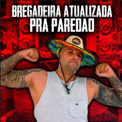 Bregadeira Atualizada pra Paredão's cover