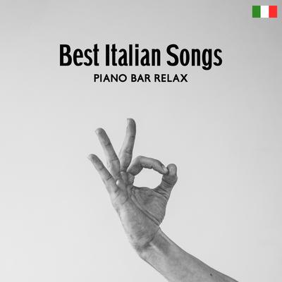 Best Italian Songs – La Migliore Musica Strumentale: Piano Bar Relax's cover