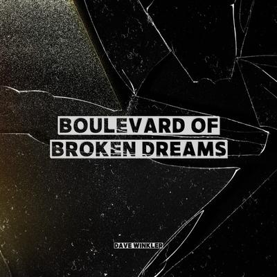 Boulevard Of Broken Dreams By Dave Winkler's cover