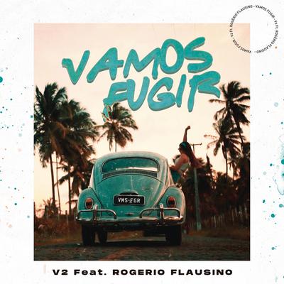 Vamos Fugir By Rogério Flausino, V2's cover
