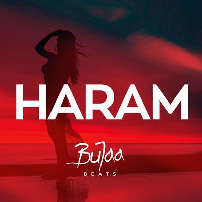 Haram (Instrumental) By Bujaa beats's cover