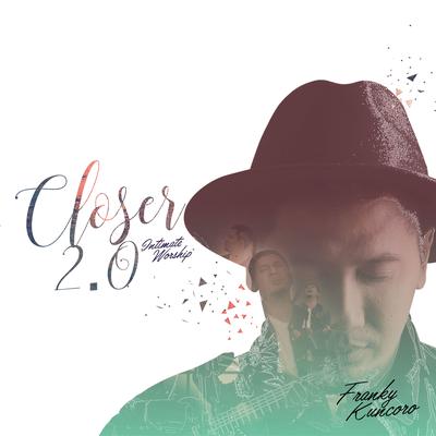 Closer 2.0 Intimate Worship's cover