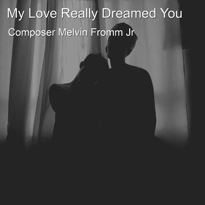 My Love Really Dreamed You's cover