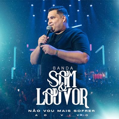 Não Vou Mais Sofrer By Banda Som e Louvor's cover