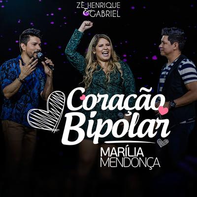 Coração Bipolar (Ao Vivo) By Zé Henrique & Gabriel, Marília Mendonça's cover