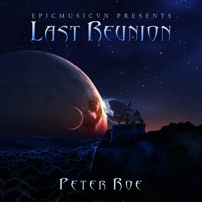 Last Reunion (Epicmusicvn Series) By Peter Roe's cover