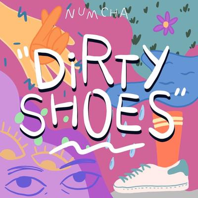 Dirty Shoes By Numcha's cover