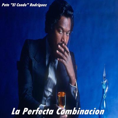 La Esencia Del Guaguanco By Pete "El Conde" Rodríguez's cover