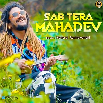 Sab Tera Mahadev (Hindi) By Hansraj Raghuwanshi's cover