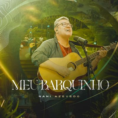 Meu Barquinho (Ao Vivo) By Nani Azevedo's cover