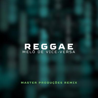 Reggae Vice-Versa By Master Produções Remix's cover