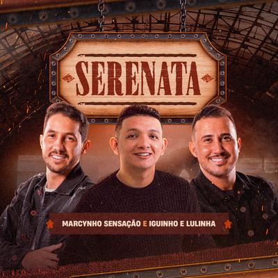 Serenata By Marcynho Sensação, Iguinho e Lulinha's cover