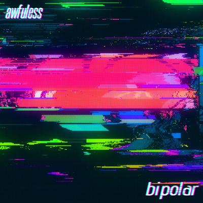 bipolar (VIP Edit) By Awfuless's cover