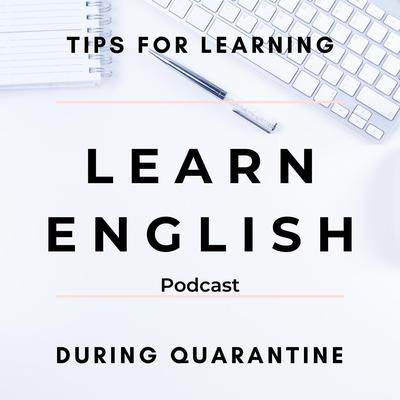 Learn English Podcast: Quarantine Learning Tips Intro (feat. Capn Tuni)'s cover