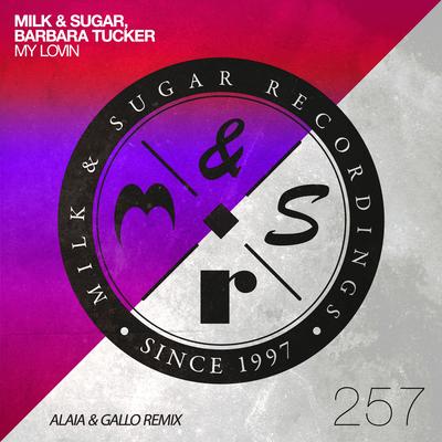 My Lovin (Alaia & Gallo Extended Remix) By Milk & Sugar, Barbara Tucker's cover