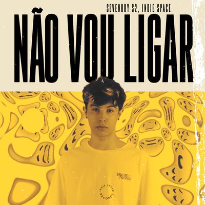 Não vou ligar By SevenBoy S2, Indie Space's cover