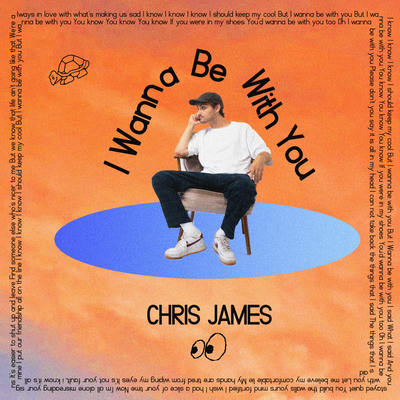 I Wanna Be with You By Chris James's cover