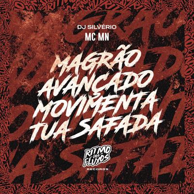 Magrão Avançado Movimenta Tua Safada By MC MN, DJ Silvério's cover