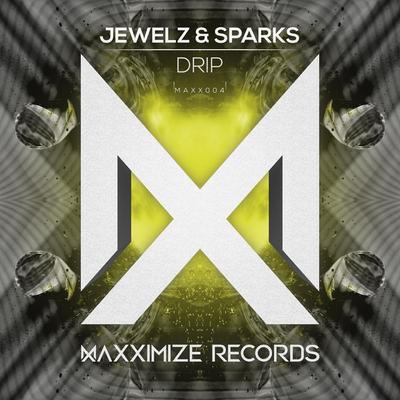 Drip (Extended Mix) By Jewelz & Sparks's cover