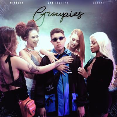 Groupies By Mikezin, Aldeia Records, Jafari, Greezy, QTZ Tivityn, Tivityn's cover