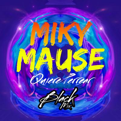 Miky Mause Quiere Perrear's cover