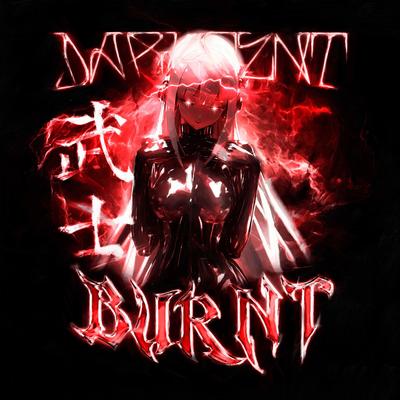 BURNT By Darkcent's cover