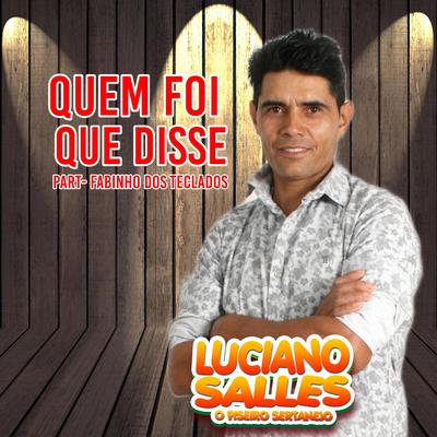 Quem Foi Que Disse (Cover) By Luciano Salles, Fabinho dos teclados's cover