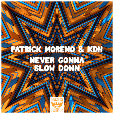 Never Gonna Slow Down By Patrick Moreno, KDH's cover