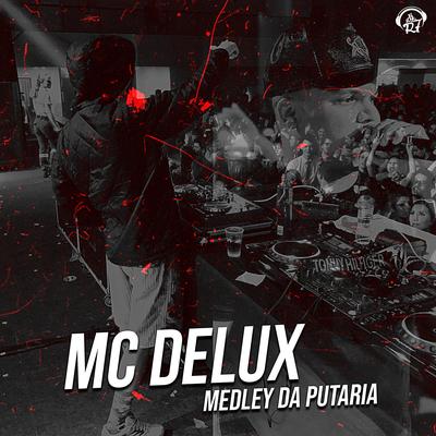 Medley da Putaria By DJ R7, Mc Delux's cover