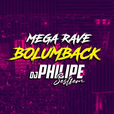 Mega Rave Bolumback By DJ Philipe Sestrem's cover