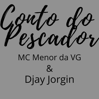 Conto do Pescador (Speed Version) By Mc Menor da VG, Jorgin Dejhaay's cover