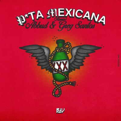 Puta Mexicana (Remix) By Abbud, Greg Santos, DJ Jeeh FDC, MC Menor MT, Yuri Redicopa, Mc Pele's cover