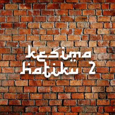 Kesima Hatiku 2's cover