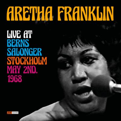 Aretha Franklin Live at Berns Salonger, Stockholm May 2nd. 1968 (Restauración 2023)'s cover