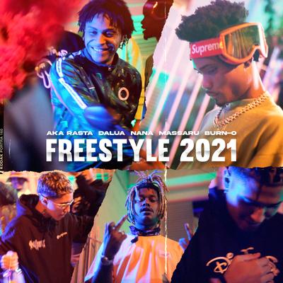Freestyle 2021 (feat. Dalua, Burn-O, N.A.N.A. & Massaru) By Burn-O, Aka Rasta, Dalua, N.A.N.A., Massaru's cover