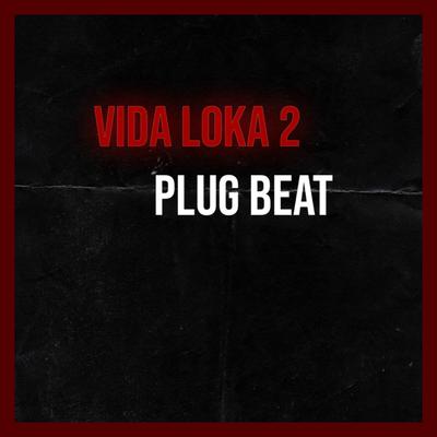 Plug Beat Vida Loka 2 By Dreey's cover