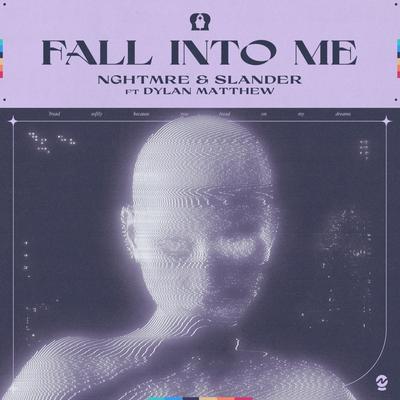 Fall Into Me (feat. Dylan Matthew) By NGHTMRE, SLANDER, Dylan Matthew's cover