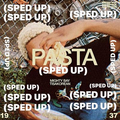 PASTA (Sped Up) By Mighty Bay, TisaKorean's cover