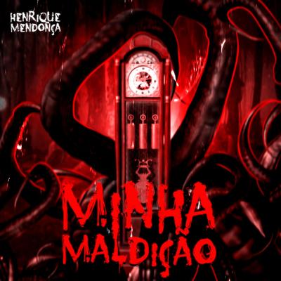 Minha Maldição By Henrique Mendonça's cover
